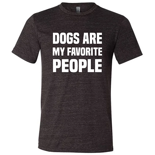 Dogs Are My Favorite People Shirt Unisex